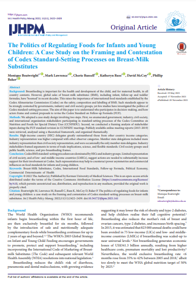 The Politics of Regulating Foods for Infants and Young Children: A Case Study on the Framing and Contestation of Codex Standard-Setting Processes on Breast-Milk Substitutes <a href="/MarkLawrence_Oz/">Mark Lawrence</a> <a href="/PhilBakerNZ/">Phillip Baker</a> <a href="/MoniqueBoatwri2/">Monique Boatwright</a> ijhpm.com/article_4169.h…