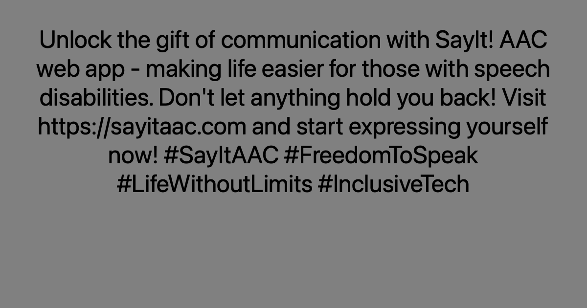 Unlock the gift of communication with SayIt! AAC web app - making life easier for those with speech disabilities. Don't let anything hold you back! Visit ayr.app/l/BXfi and start expressing yourself now! #SayItAAC #FreedomToSpeak #LifeWithoutLimits #InclusiveTech