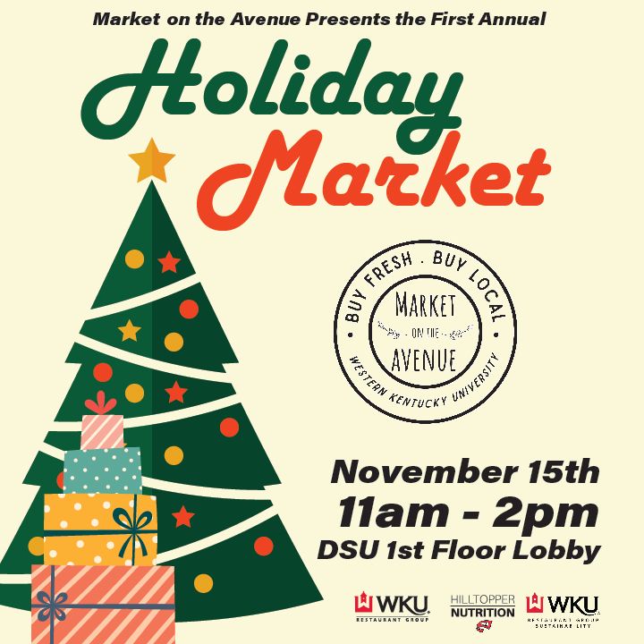 Market on the Avenue presents the First Annual Holiday Market! Come find us in DSU on the first floor! This will happen from 11am-2pm tomorrow! Don't miss out! #wku #wkurg #sustainability