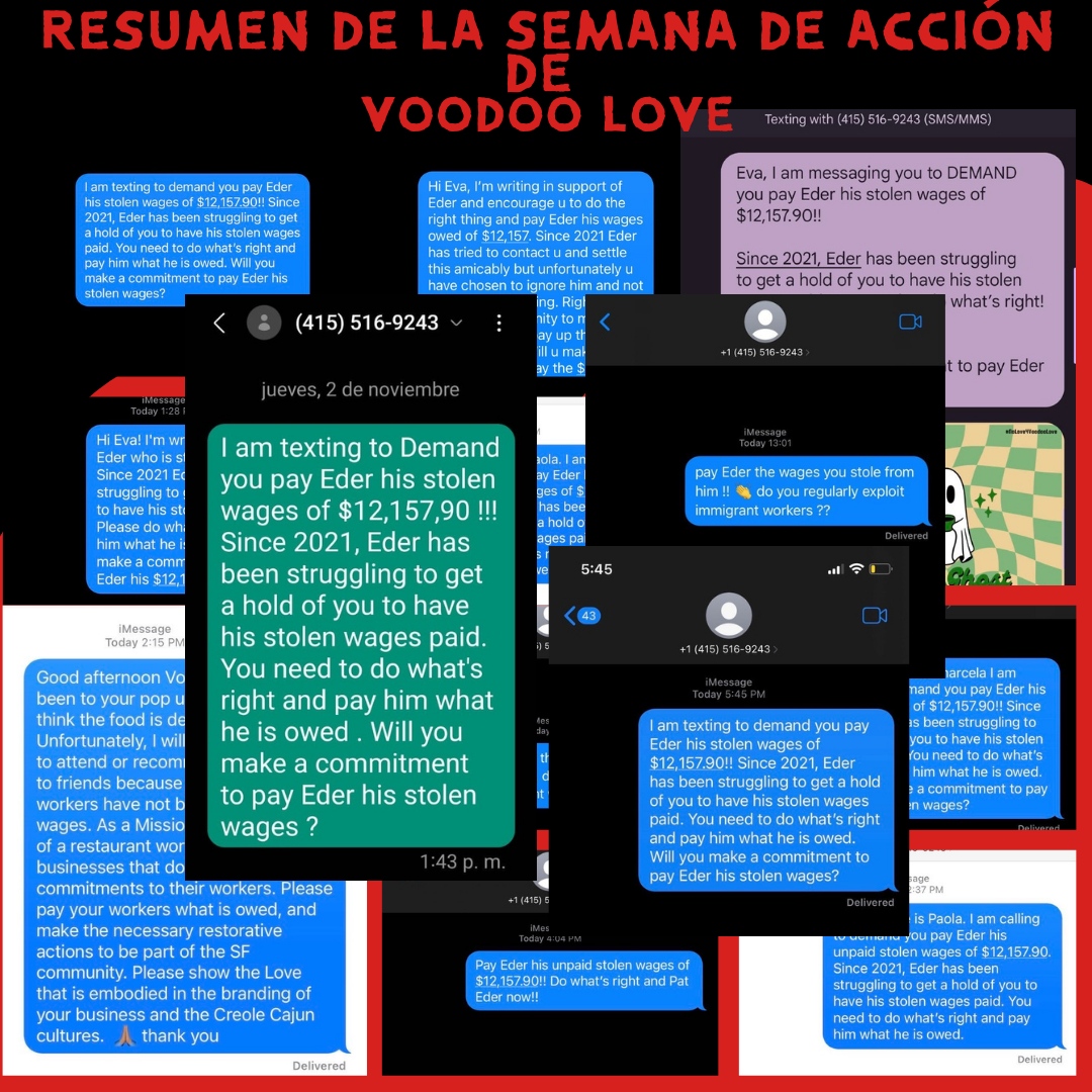 ¡RESUMEN de nuestra Semana de Acción! ¡ Miembres, el personal y aliades de TUWU llamaron y enviaron mensajes de texto a <a href="/latinsteakhouse/">Mafe Abril</a> y @voodooovesf // @evalove4you para EXIGIR a la chef Eva Morris que le pague a Eder su salario robado de $12,157.90! #NoLove4VoodooLove