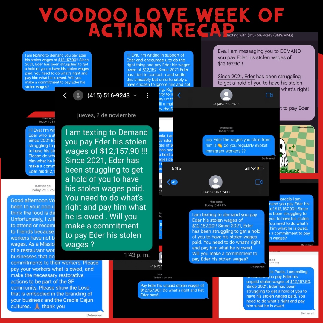 RECAP of our Week of Action! TUWU members, staff and allies phone and text banked <a href="/latinsteakhouse/">Mafe Abril</a> and @voodoolovesf // @evalove4you to DEMAND Chef Eva Morris pay Eder his stolen wages of $12,157.90! #NoLove4VoodooLove
