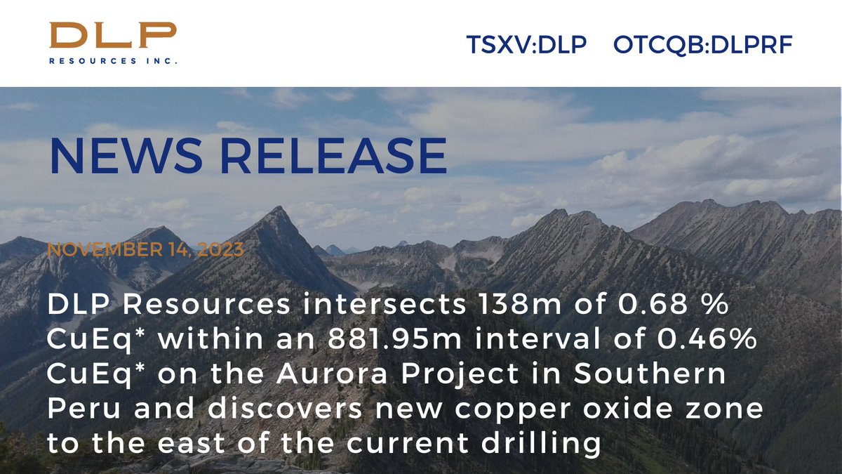 DLP Resources intersects 138m of 0.68 % CuEq* within an 881.95m interval of 0.46% CuEq* on the Aurora Project in Southern Peru and discovers new #copper oxide zone to the east of the current drilling: dlpresourcesinc.com/dlp-resources-…