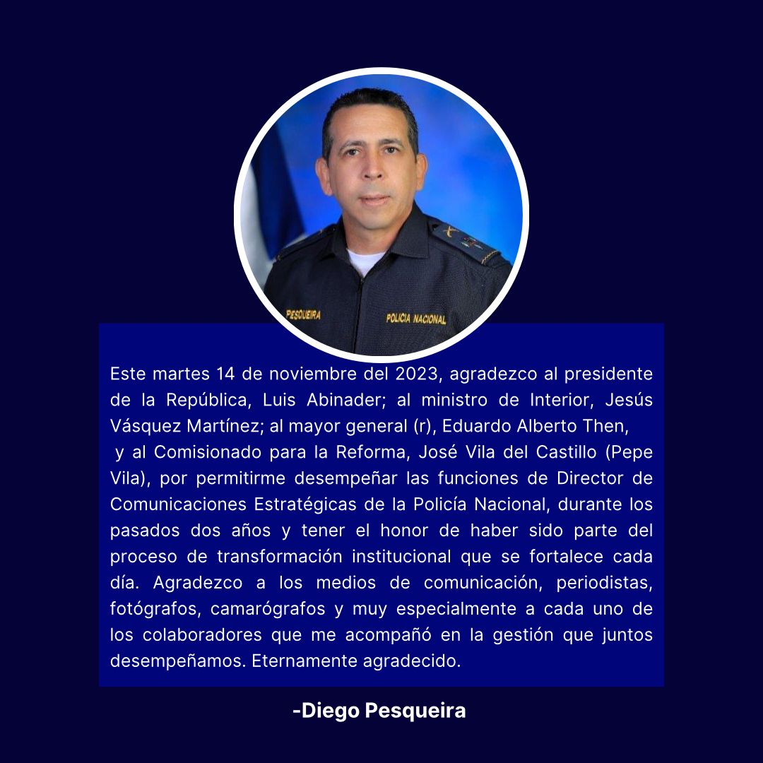 Este martes 14 de noviembre del 2023 agradezco al presidente de la República, <a href="/luisabinader/">Luis Abinader</a>; al ministro de Interior y Policía, <a href="/chuvasquez/">Jesús Vásquez Martinez</a>; al mayor general (r), Eduardo Alberto Then, y al Comisionado para la Reforma, José Vila del Castillo (Pepe Vila), por permitirme desempeñar