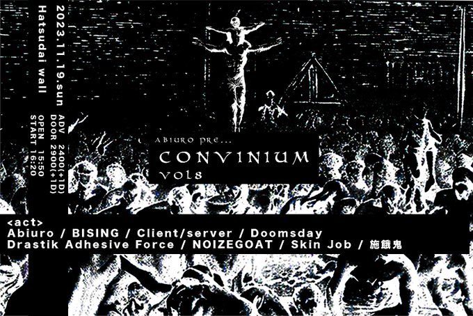 noizegoat's tweet image. &amp;lt;NOIZEGOAT NEXT!!&amp;gt;
今週日曜日は初台WALLに集合や！！推測ですが様子がおかしな人ばかりです

2023.11.19 SUN@初台WALL
Abiuro pre.&quot;CONVINIUM vol.8&quot; 

w/
#Doomsday
#施餓鬼
#Clientserver
#Skinjob
#BISING
#Drastikadhesiveforce
#Abiuro

OPEN 15:50/START 16:20
ADV ¥2400/DOOR ¥2900+1D
