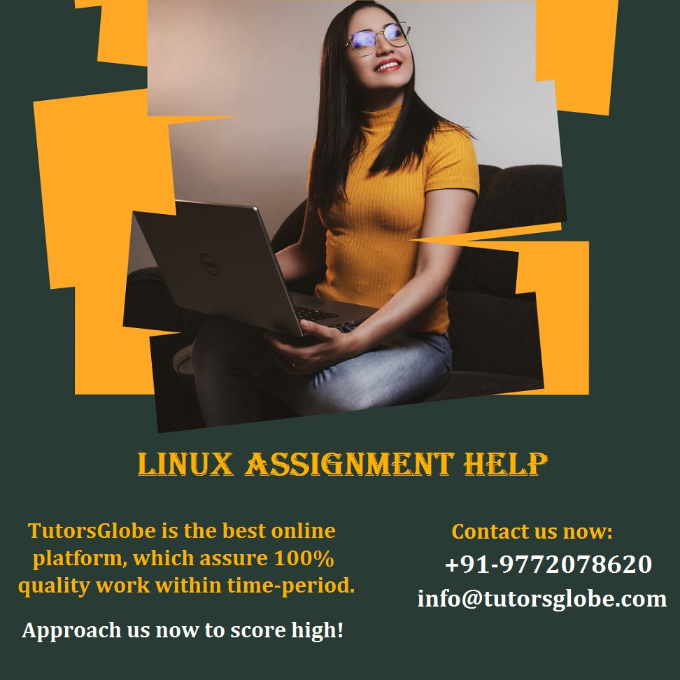 TutorsGlobe's tweet image. Our Linux Assignment Help are more than happy to give students the best possible papers and help them to achieve their desired goals! #LinuxAssignmentHelp #LinuxHomeworkHelp #No1homeworkhelp #UKAssignmentHelp #top10assignmenthelpservice #UKstudies #TopUKCourses #UKUniversities