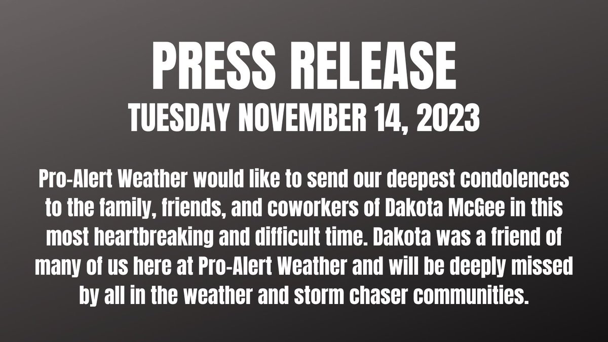 JDHuffmanPAW's tweet photo. Press release from @ProAlertWeather regarding the passing of fellow storm chaser Dakota McGee.

#ProAlertWeather #PressRelease #USWX https://t.co/mCCFPzH1Ps