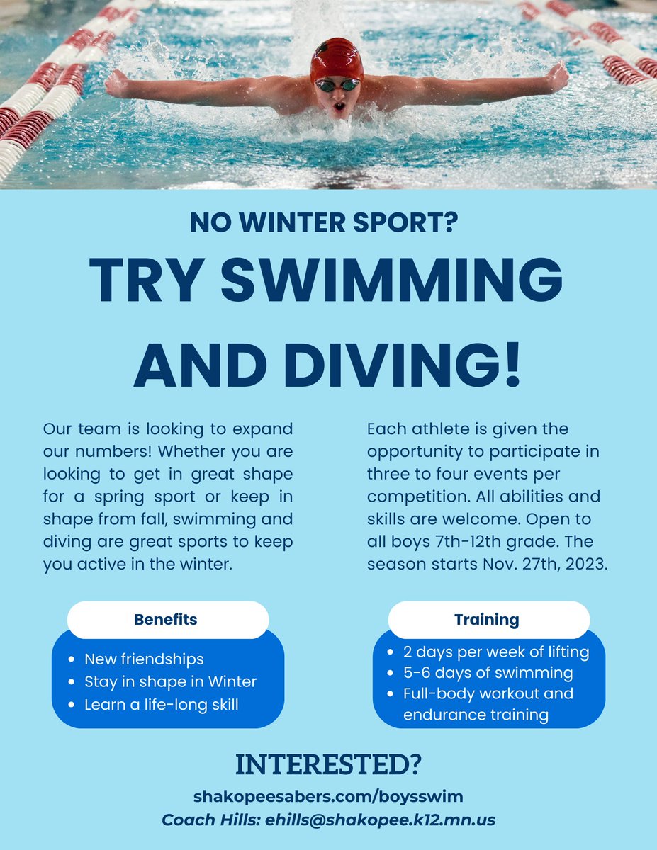 Looking for a sport to keep you in shape during the winter? Or looking to try something new? The boys swim and dive team might be perfect for you! Check out the flyer and reach out to Coach Hills with questions.

#shakopeeschools #gosabers <a href="/SabersAD/">Shakopee Activities</a>