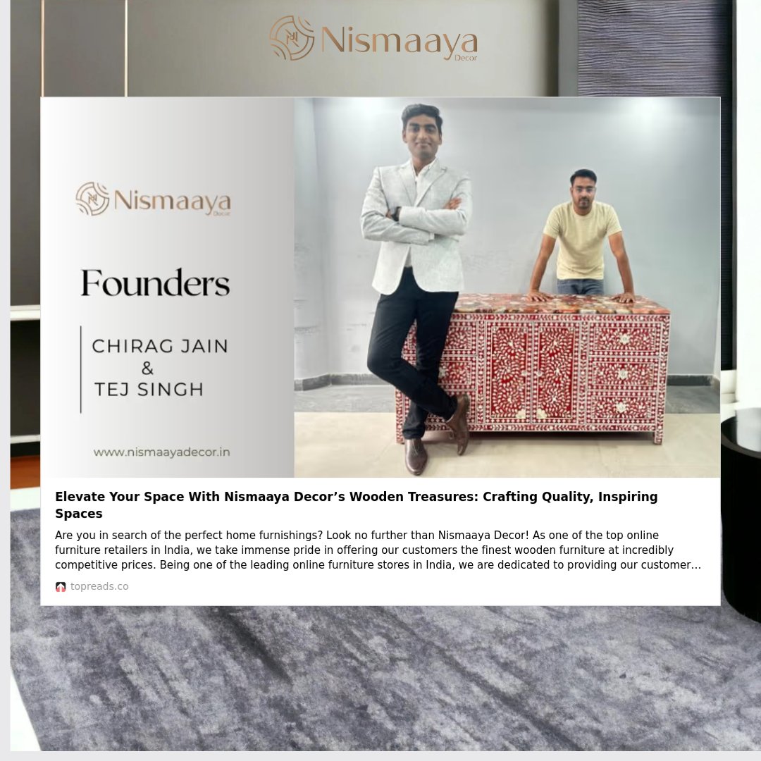 In the headlines! Thrilled to announce our feature in Topreads. Witness the spotlight on our crafted masterpieces, a testament to quality and design. 

Explore our story at
topreads.co/elevate-your-s…

#PRnews #IntheNews #Topreads #nismaayadecor #homedecor #buyfurnitureonline