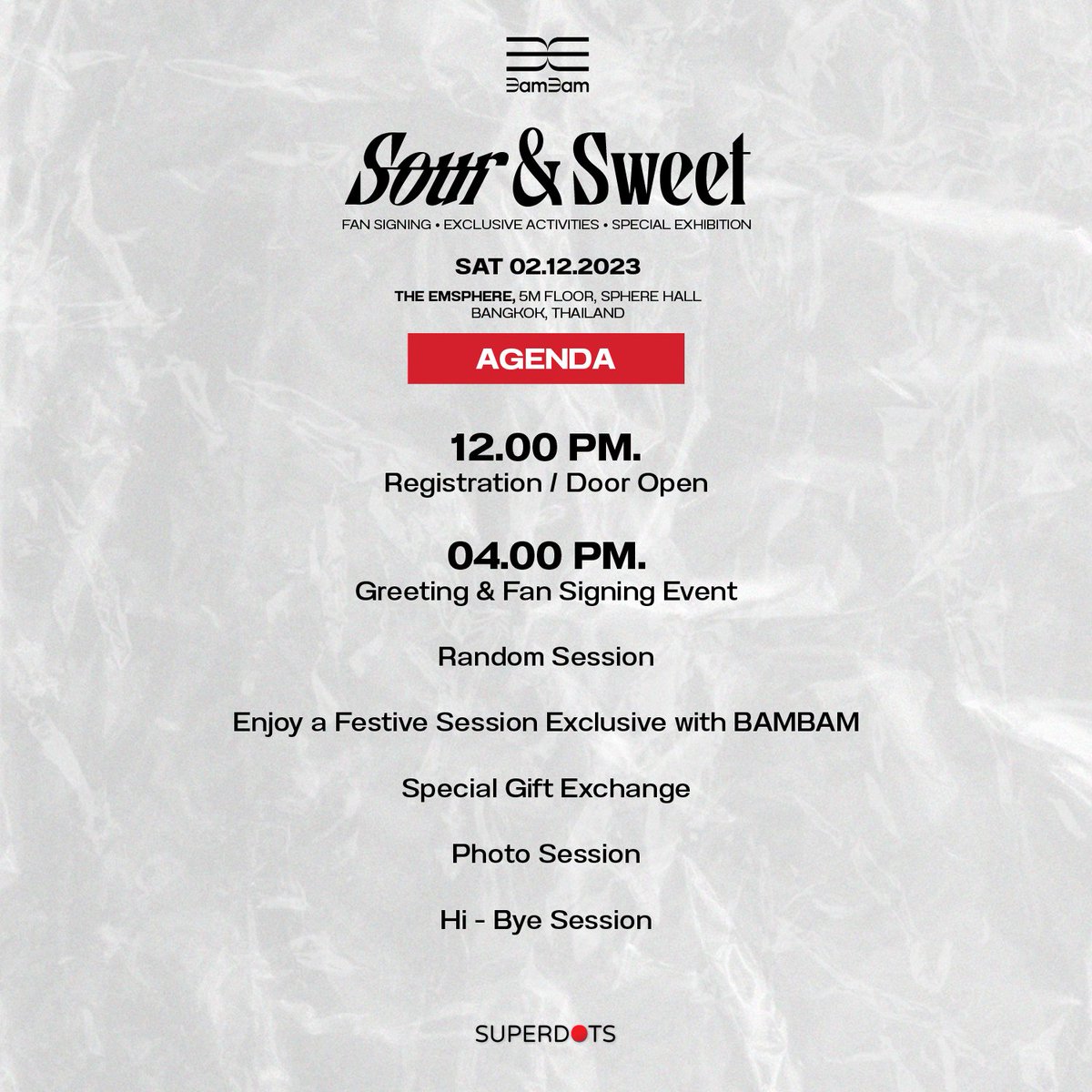 bblastfansignth's tweet photo. มาแล้ว! กำหนดการงาน BamBam “SOUR & SWEET” Last Fan Sign in Bangkok 2023
สำหรับผู้โชคดีที่ได้รับสิทธิ์ Fan Sign สามารถดูรายละเอียดและกิจกรรมต่าง ๆ ที่เกิดขึ้นภายในงานได้ที่นี่!

X (Twitter): https://t.co/LDaZB5eZLz
Facebook: https://t.co/CIhsYQGSFz

หมายเหตุ : กำหนดการอาจมีการเปลี่ยนแปลงได้ตามความเหมาะสม

แล้วพบกัน! วันเสาร์ที่ 2 ธันวาคม 2566 ที่ SPHERE HALL, ชั้น 5M, ศูนย์การค้า ดิ เอ็มสเฟียร์
จำหน่ายอัลบั้มที่ https://t.co/QxGM3FqseE เท่านั้น!

The schedule for the BamBam "SOUR & SWEET" Last Fan Sign in Bangkok 2023 is now available.
Lucky Fans who get Fan Sign privileges can check the details and various activities happening during the event right here!

X (Twitter): https://t.co/LDaZB5eZLz
Facebook: https://t.co/CIhsYQGSFz

Remark : Please note that the schedule may be subject to change as deemed appropriate.

See you on Saturday, December 2nd 2023 at SPHERE HALL, 5M FLOOR, THE EMSPHERE
Album available only at https://t.co/QxGM3FqseE

#뱀뱀 #BamBam
#SourAndSweetExhibition #BamBamLastFanSign2023
#SuperdotsEvents