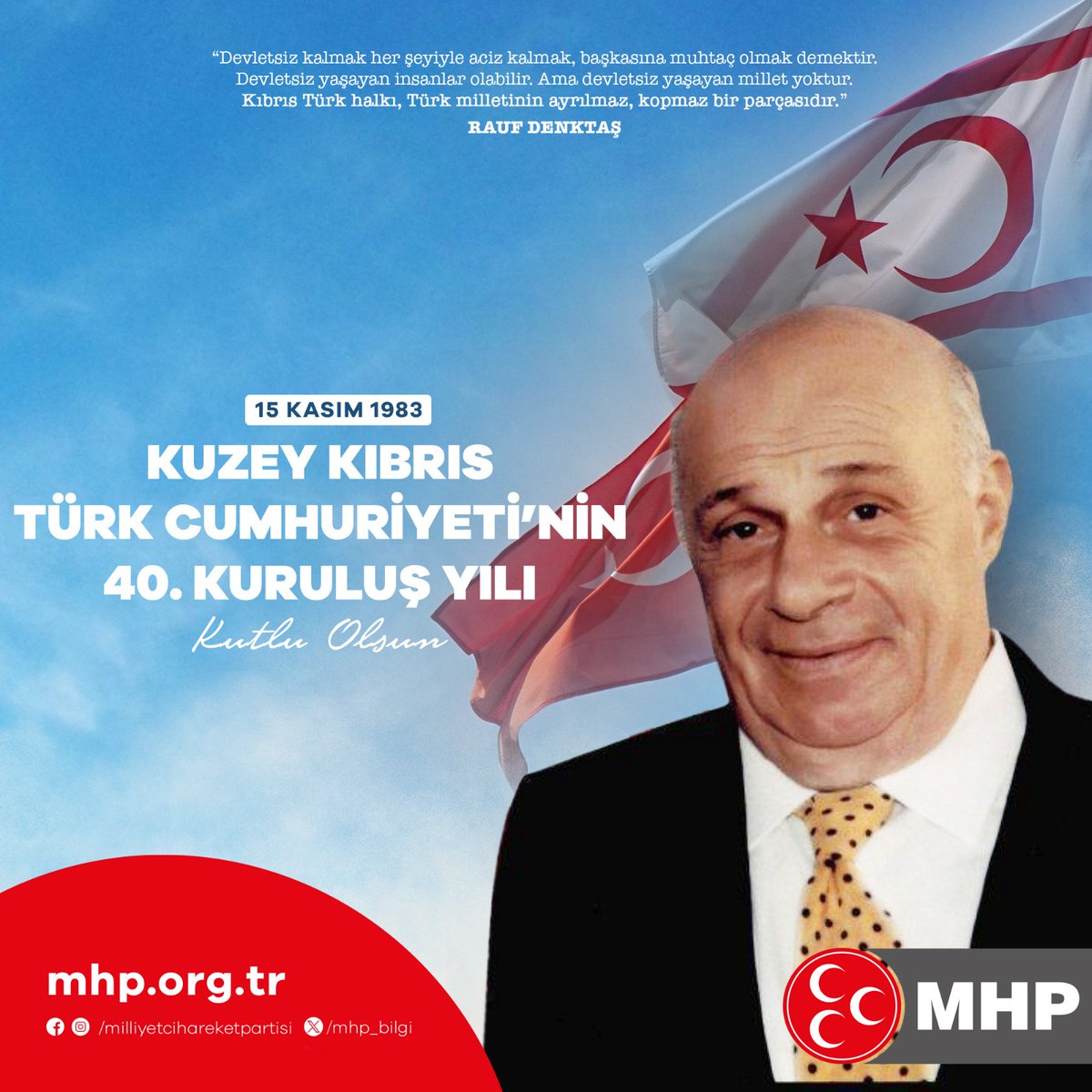 MHP_Bilgi's tweet photo. Kuzey Kıbrıs Türk Cumhuriyeti’nin 40. Kuruluş Yılı Kutlu Olsun https://t.co/p9ini6PUGF