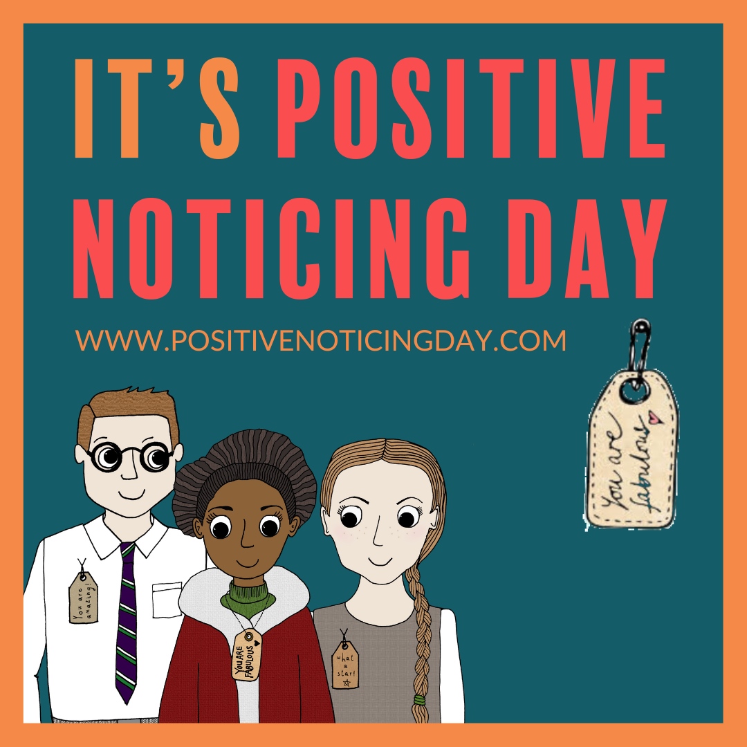 Join us for Positive Noticing Day and support your child's confidence, resilience and emotional health. You can notice effort or achievement; attitudes or outcomes but notice deliberately and purposefully. Get all the nuggets at PositiveNoticingDay.com #PND2023 #CYPMH