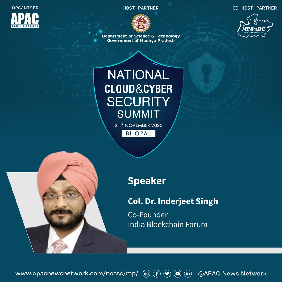 We welcome Col. Dr. Inderjeet Singh, Co-Founder, <a href="/Ind_Block_Forum/">IndiaBlockchainForum</a>, who will be joining us as Speaker at National Cloud &amp; Cyber Security Summit on 21 Nov'23 in Bhopal.
To Know More, Visit Website: apacnewsnetwork.com/nccss/mp/
Register now: apacnewsnetwork.com/nccss/mp/regis…
#APACNCCSS #NCCSS