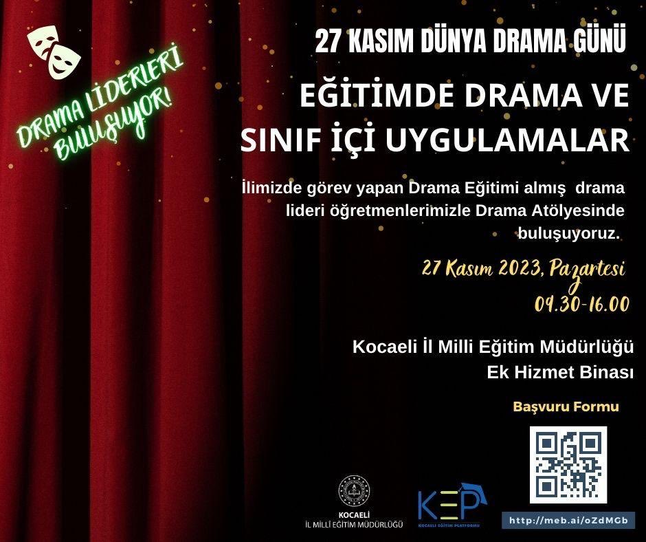 27 Kasım Dünya Drama Gününde, drama eğitimleri almış “drama lideri” öğretmenlere yönelik “Eğitimde Drama ve Sınıf İçi Uygulamalar” atölyesi planlanmıştır. 

27 Kasım 2023 / MEM Ek Hizmet Binası /09.30-16.30
meb.ai/oZdMGb

<a href="/memkocaeli/">Kocaeli Millî Eğitim Müdürlüğü</a> <a href="/akmansen/">Ömer AKMANŞEN</a> <a href="/mustafadogan41/">Öğr. Mustafa DOĞAN</a>