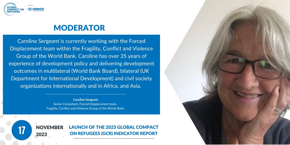📢Join us on November 17 for the launch of the 2023 #GlobalCompactOnRefugees Indicator Report. 

Our panel discussions will be moderated by Caroline Sergeant, Senior Consultant, Forced Displacement team, Fragility, Conflict and Violence Group of the <a href="/WorldBank/">World Bank</a>.