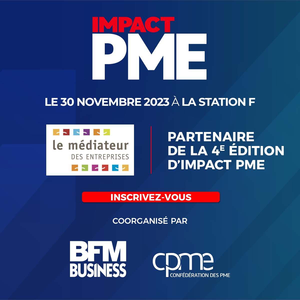 🚀J-15 avant la 4ème édition du salon IMPACT PME🚀

Le <a href="/MedEntreprises/">Médiateur des entreprises</a> est partenaire du salon <a href="/ImpactPme/">IMPACT PME</a>, coorganisé par <a href="/CPMEnationale/">CPME</a> et <a href="/bfmbusiness/">BFM Business</a>.🤝

📅RDV le 30 novembre à la <a href="/joinstationf/">STATION F</a>.
Speed-meeting, networking, Trophées PME RMC avec <a href="/apollineWakeUp/">Apolline de Malherbe</a> et <a href="/AnthonyMorel/">Anthony Morel</a>.