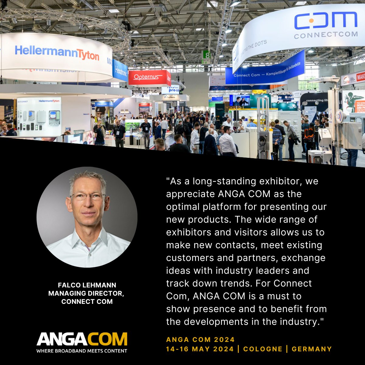 Falco Lehmann, Managing Director, #ConnectCom on #ANGACOM 2023: "As a long-standing exhibitor, we appreciate ANGA COM as the optimal platform for presenting our new products..." Read the statement and more voices from the #broadband and #mediaindustry: tinyurl.com/5bts4k5b