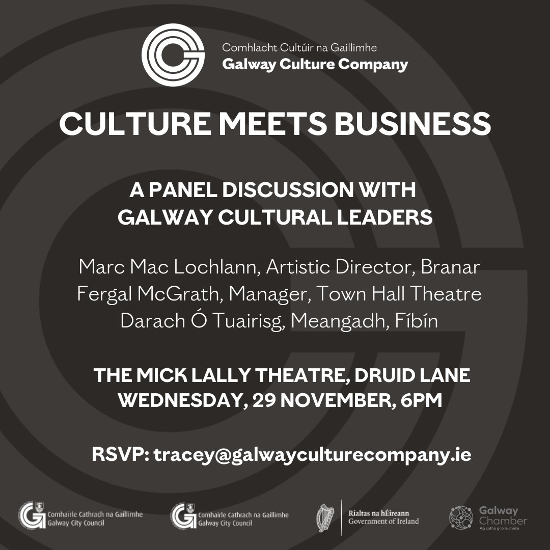 Join us & @GalwayChamber on 29 Nov for our next Culture Meets Business panel discussion featuring Marc Mac Lochlann, Artistic Director, @Branarteatar; Darach Ó Tuairisg, Meangadh, @AnTaibhdhearc & Fergal McGrath, Manager of @THTG with moderator @traceyferg. RSVP required.