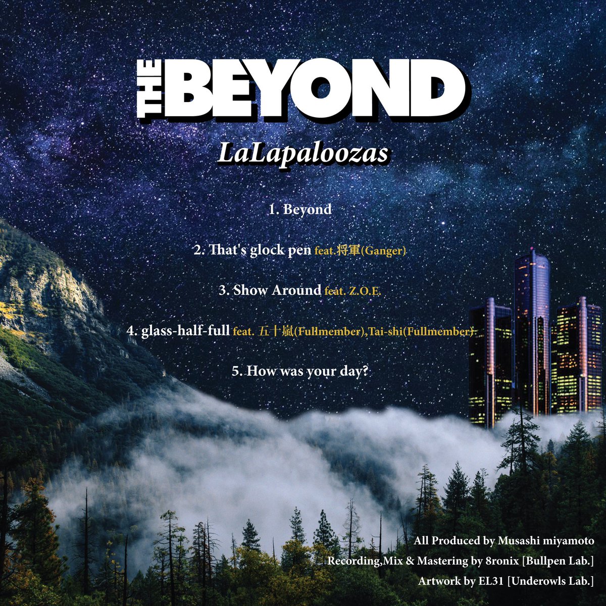 LaLapaloozas 2nd EP 
「THE BEYOND」 
2023.12.6.配信開始！

収録曲や参加メンバーはご覧の通りFullmember×Ganger×Refreshmentな布陣。
覆面ビートメイカーのMusashi miyamotoが放つコクのあるサウンドに
1stのリリース以降、ライブとPARTYで更に培われたLaLaコンビネーションが炸裂！
乞うご期待！