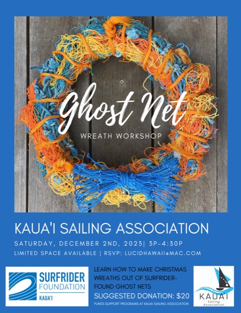 MAKE HOLIDAY WREATHS FROM GHOST NET MARINE DEBRIS!
Join Surfrider Foundation Kauai Chapter and #KauaiSailingAssociation on December 2 at 3pm. Space is limited - RSVP to LucidHawaii@mac.com  Suggested donation $20.