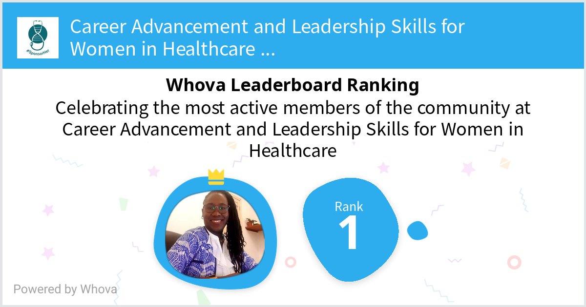 I ranked #1 on the Whova leaderboard at Career Advancement and Leadership Skills for Women in Healthcare!  - via #Whova event app