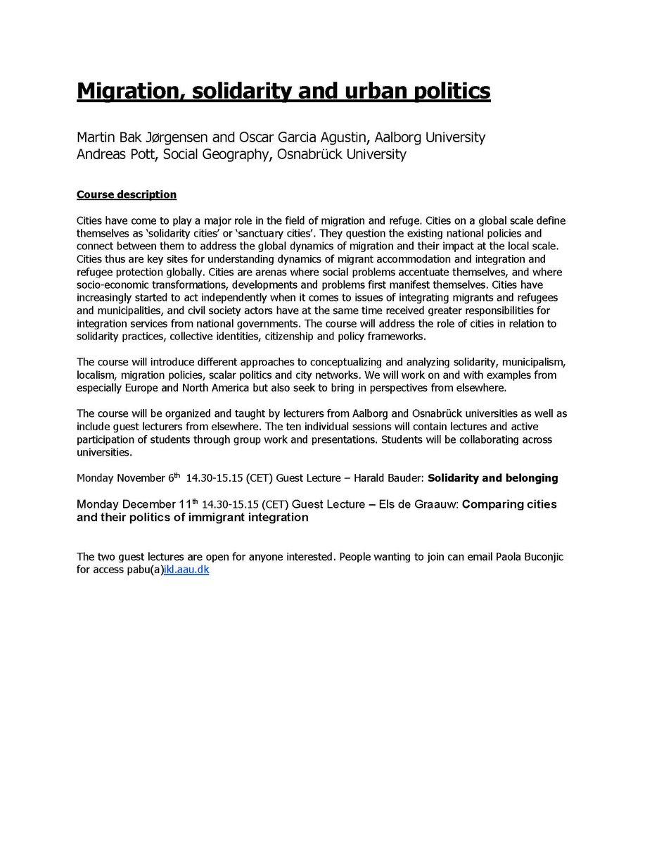 Please see the description of the course "Migration, solidarity and urban politics" taught by Martin Bak Jørgensen and Oscar Garcia Agustin, Aalborg University and Andreas Pott, Osnabrück University. To join two open guest lectures please email Paola Buconjic pabu@ikl.aau.dk