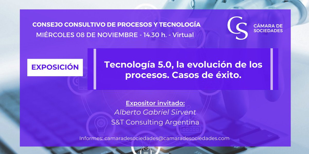 ⏩Próxima presentación "Tecnología 5.0, la evolución de los procesos. Casos de éxito"  en el CC de Procesos y Tecnología.

📅 miércoles 08/11
⏱️ 14.30h. | Virtual

👉🏻Expositor invitado: Alberto Gabriel Sirvent, S&amp;T Consulting Argentina.

👉🏻 Para participar camaradesociedades.com/consejos-consu…