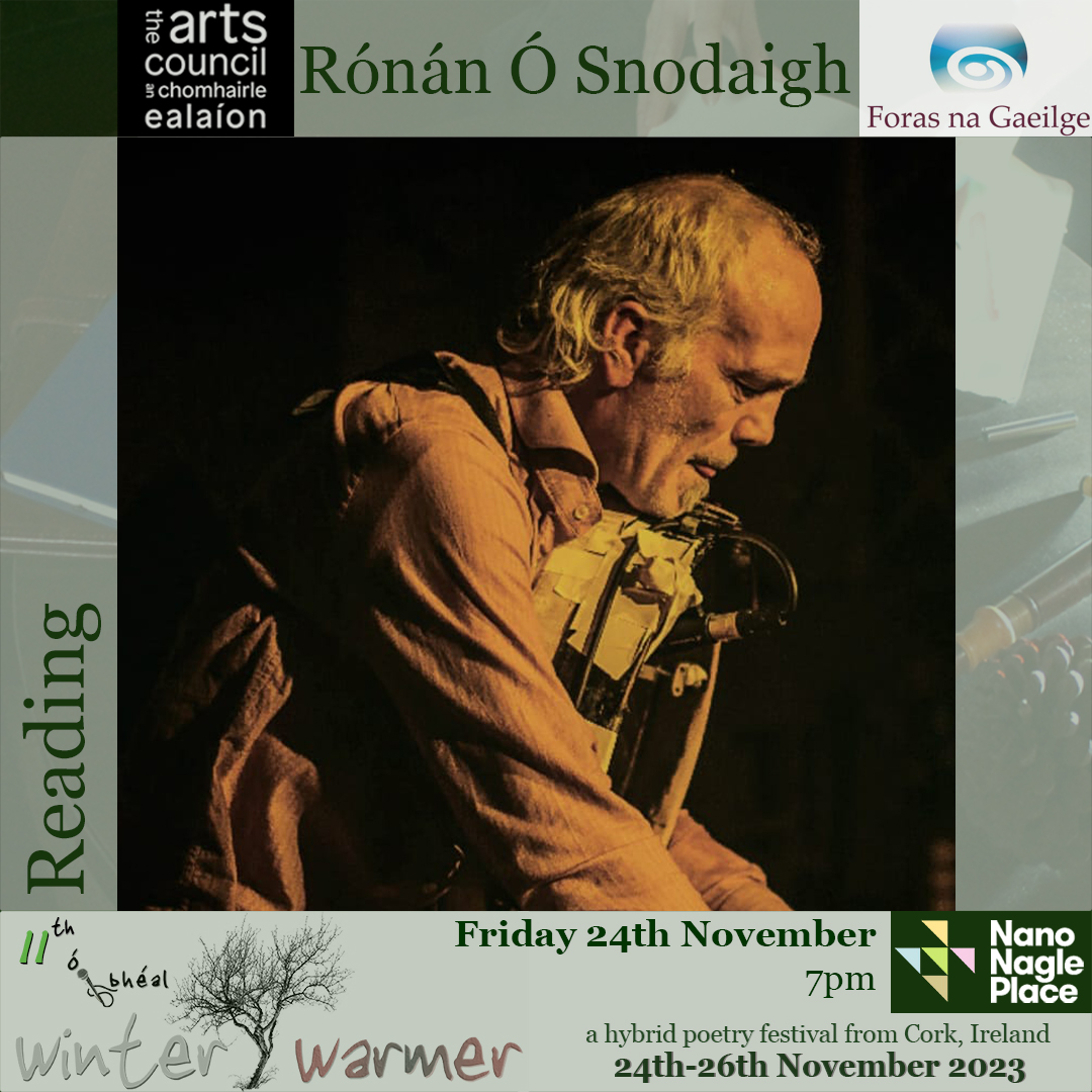 Rónán Ó Snodaigh 11th Ó Bhéal #WinterWarmer Festival obheal.ie/winterwarmer @NanoNaglePlace Fri 24th Nov 7pm @ronanosnodaigh @ForasnaGaeilge @poetryireland @artscouncil_ie @MunLitCentre @corkcitylibrary @corkcityarts