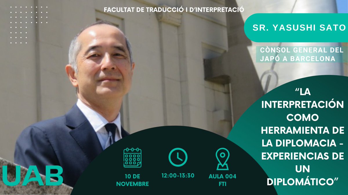El pròxim divendres 10 de novembre tindrà lloc la conferència titulada “La interpretación como herramienta de la diplomacia - experiencias de un diplomático” a càrrec del Sr. Yasushi Sato, Cònsol General del Japó a Barcelona.