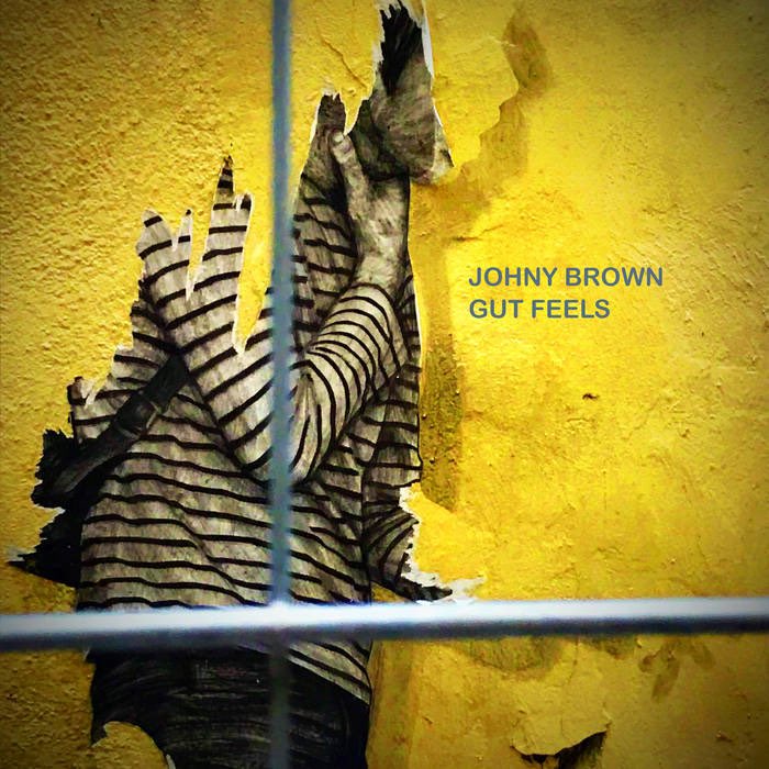 Johny Brown’s new solo album Gut Feels is available now for pre-order. Released on Tiny Global Productions as a limited edition CD and booklet package.

Pre-order here: johnybrown.bandcamp.com/album/gut-feels