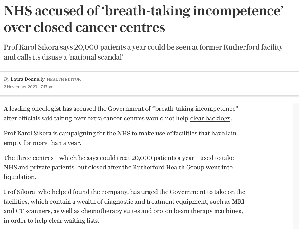 ProfKarolSikora's tweet photo. Excellent article in the Telegraph today on the growing national scandal of the three empty cancer centres.

To suggest that three advanced facilities would not help with delays is so obviously wrong.

@SteveBarclay - with the greatest respect if this is the level of understanding of cancer at your department, then it's no surprise that the UK is falling so drastically behind international standards.

I would be happy to have a call at any time of your convenience to explain how three of the most advanced cancer centres in the world could reduce delays and benefit thousands of patients.

The Department of Health has some cheek using the word 'nonsense' after penning that petition response which demonstrates zero understanding of practical oncology.

NHS/DHSC bureaucrats clearly want this story to go away, but it's not happening.

https://t.co/xq0bjaDGjB