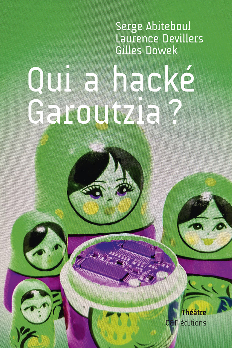 sergeabiteboul's tweet photo. Le texte de la pièce "Qui a hacké Garoutzia" de Serge Abiteboul, Laurence Devillers et Gilles Dowek est sorti chez ⁦@CetFeditions⁩ https://t.co/RZuS32WGZO https://t.co/cA5vwpwG0s