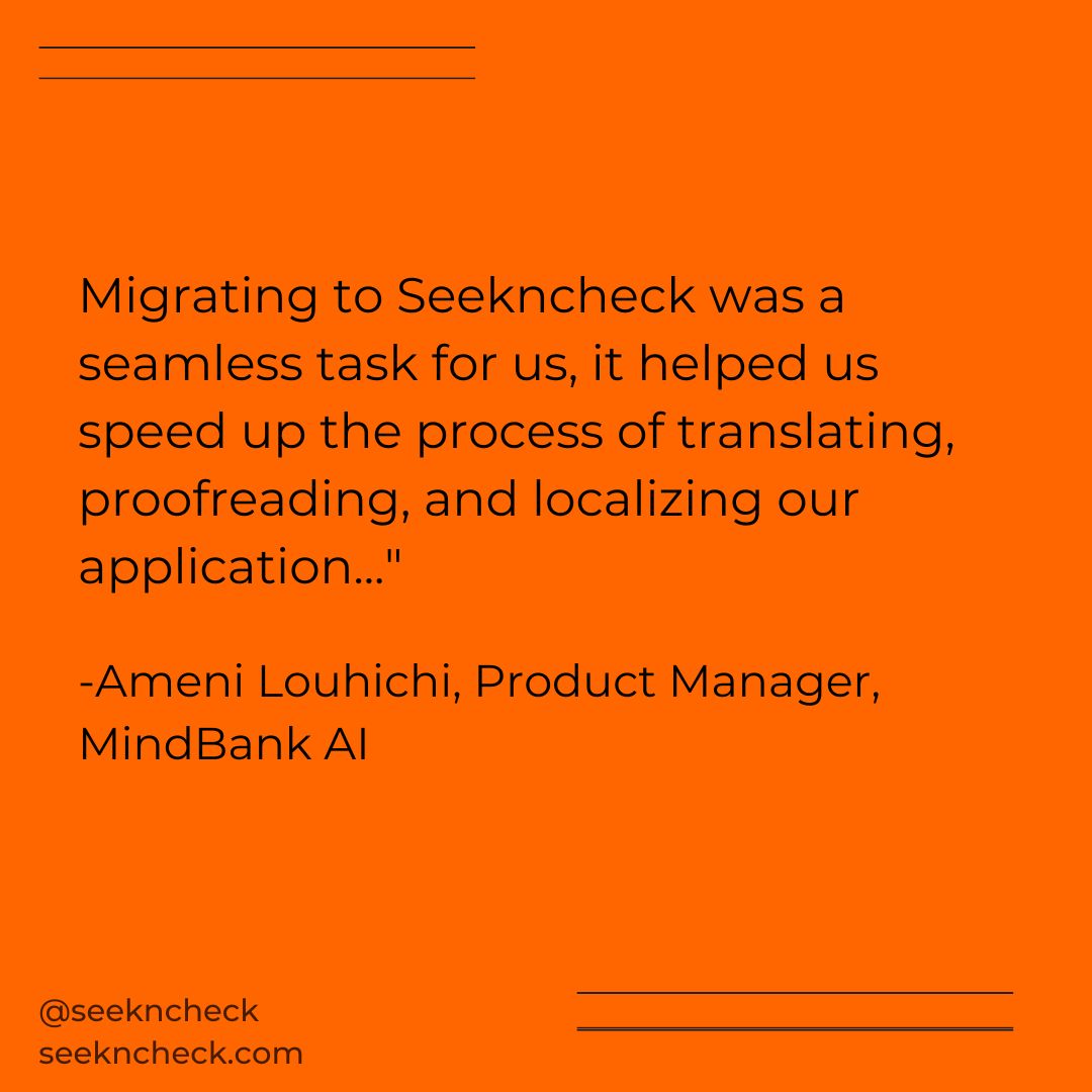 seekncheck's tweet photo. “Migrating to Seekncheck was a seamless task for us, it helped us speed up the process of translating, proofreading, and localizing our application..."  - Ameni Louhichi, Product Manager, MindBank AI

Seekncheck can help you accomplish this, too. https://t.co/0ZNf4KAh4J