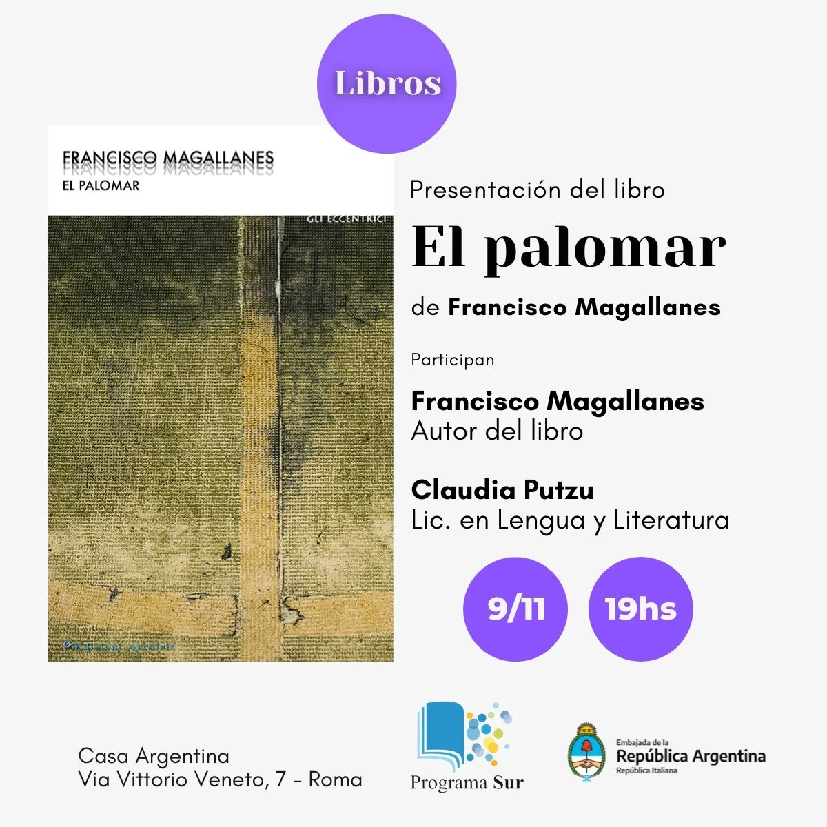 🟣 PRESENTACIÓN DEL LIBRO EL PALOMAR, DE FRANCISCO MAGALLANES

📚 Una breve novela que nos arrastra a una epopeya vertiginosa de estadio y barrio entre intromisiones del hampa, trabajos remunerados y sueños de emancipación. 

🗓️ 9 de noviembre a las 19hs

📍Via Vittorio Veneto, 7