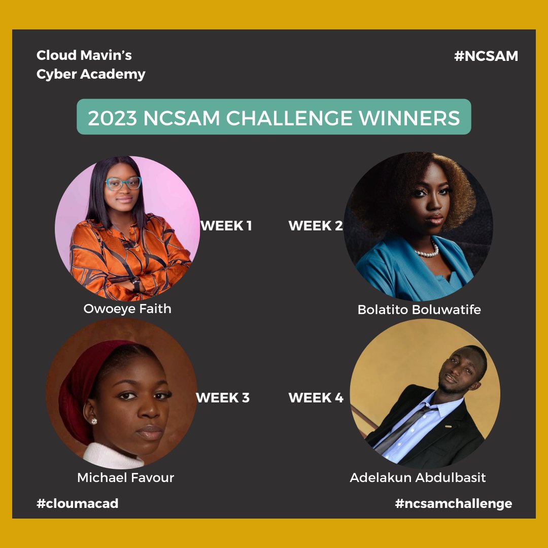 After one month of gaining Cybersecurity Awareness in malware, social engineering and passwords, here are our winners for our 2023 #CybersecurityAwarenessMonth  challenge

Faith Owoeye, Adefunke Bolatito, Favour Michael and Adelakun Abdulbadit.