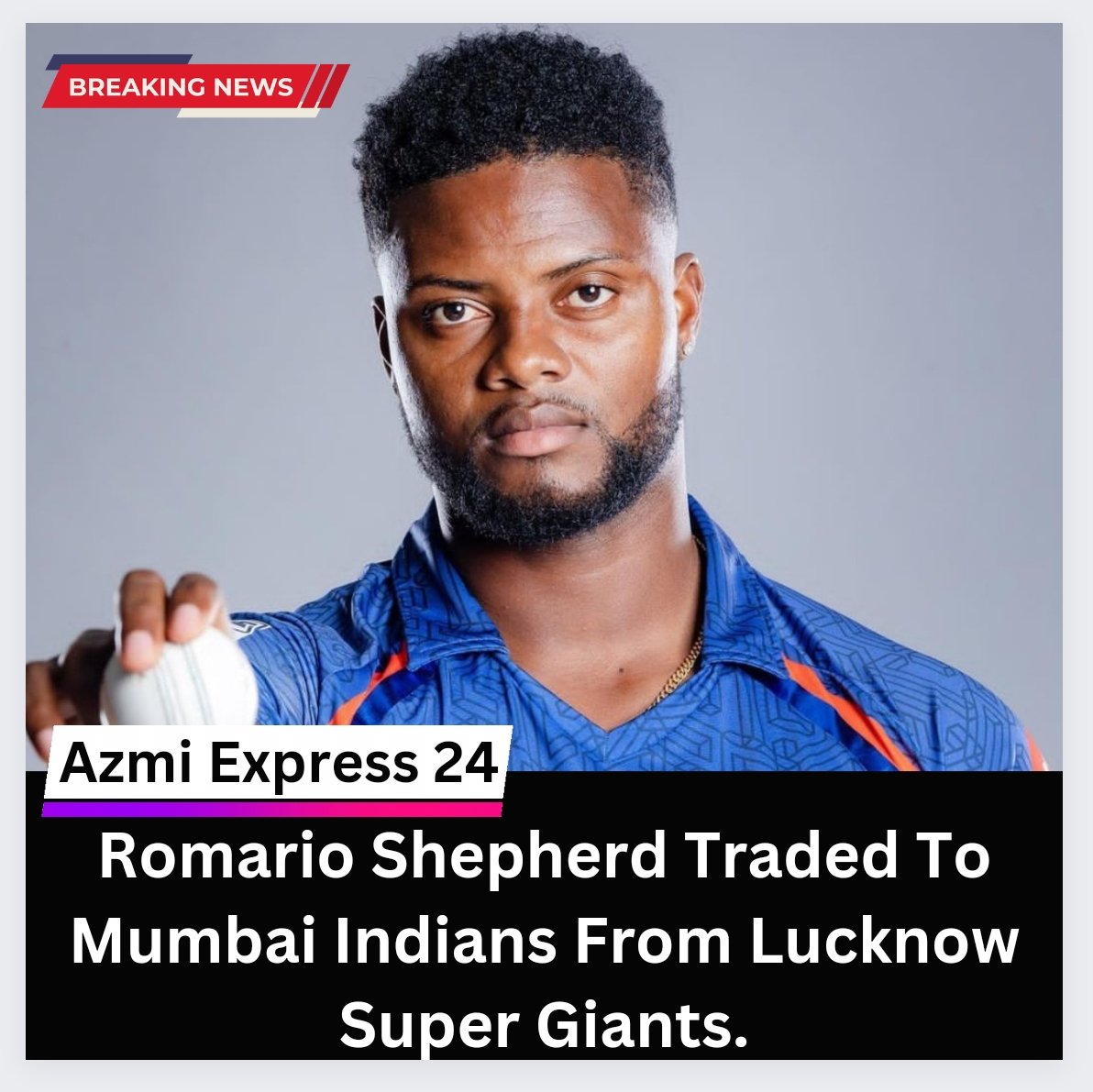 azmiexpress24's tweet photo. NEWS ALERTS: #RomarioShepherd Traded To #MumbaiIndians From #LucknowSuperGiants.

#IPL #IPL2024 https://t.co/8OMc9mXiHR