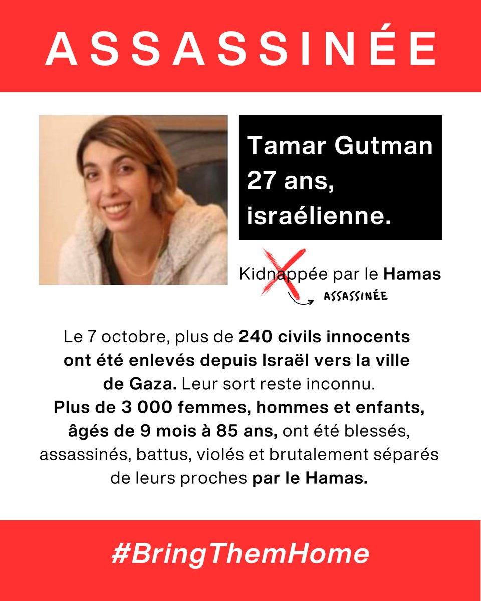 IsraelenFrance's tweet photo. C’est avec une grande tristesse que nous avons appris hier soir la mort de Tamar Gutman, 27 ans.

La famille de Tamar nous a indiqué avoir reçu une notification confirmant qu'elle a été assassinée.

Sa soeur, le Dr Adva Gutman, était présente lors d'une conférence de presse organisée à Paris pour la libération des otages à Gaza. 

Nos pensées se tournent vers Adva et toute sa famille dans cette douloureuse épreuve.

Que la mémoire soit une bénédiction.