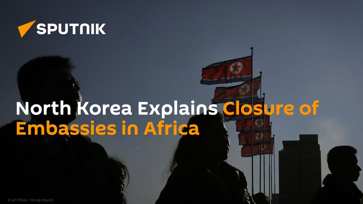 sputnik_africa's tweet image. North Korea explains the closure of its #embassies in #Africa.

#Pyongyang&apos;s move was made to improve its foreign relations, according to state media and local authorities, following the closure of #diplomatic missions in #Angola and #Uganda.

👉 Read more ⤵️

#NorthKorea