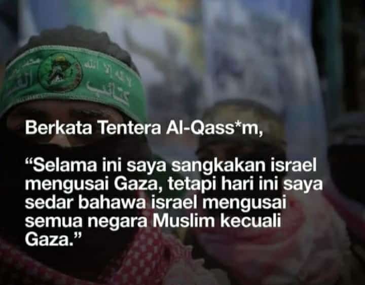 OmJ_J3Nggott's tweet photo. Mujahid Al Qassam
 
👉selama Ini saya Menyangka ISRAEL menguasai GAZA
Tetapi kini sy SADAR Bahwa Israel Menguasai semua Negara Muslim👉Kcuali GAZA 

Kalimat paling tajam yg menusuk k dada stiap pemimpin² Muslim yg punya jiwa

👉Yg lain slahkan Klean kuasai 
Jgn coba² dgn GAZA❗ https://t.co/O7eeEmsM8t