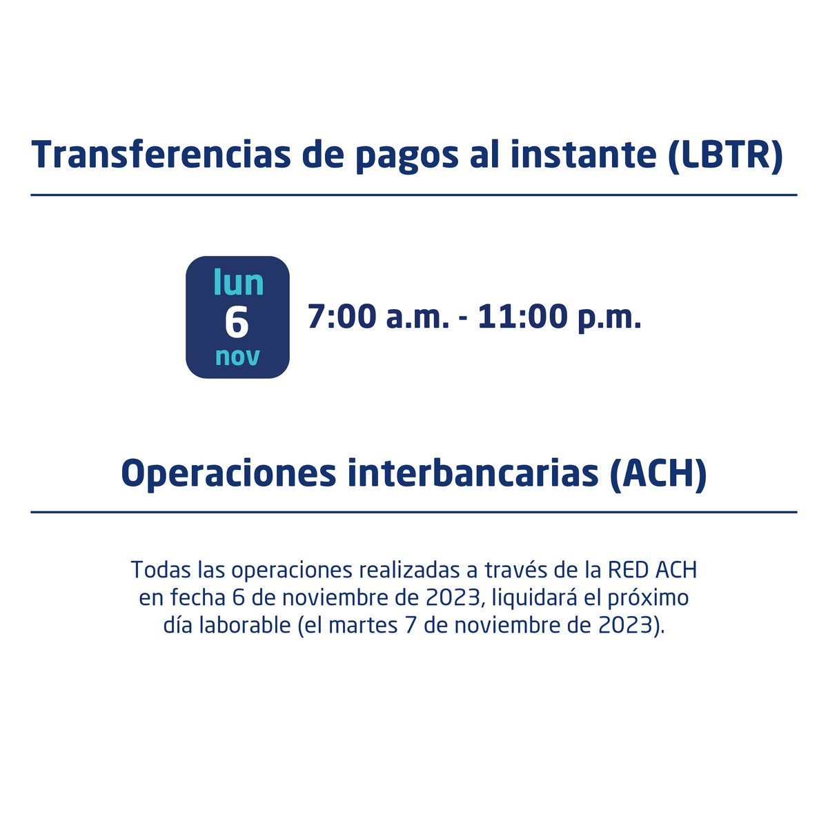 Horario de transferencias de pagos al instante (LBTR) y operaciones interbancarias
(ACH) feriado del 6 de noviembre.

• LBTR de 7:00a.m. – 11:00p.m.
• ACH serán reflejadas el próximo día laborable (martes 7 de noviembre).

#GenteConPropósitoRD #Horario #DíadelaRestauración