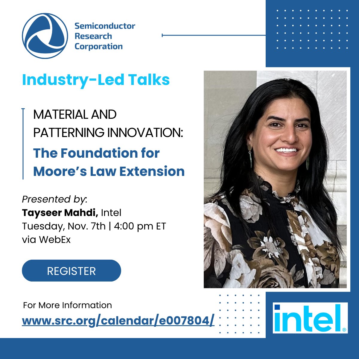 REGISTER for our next Industry-Led Talk with @intel: 'Material and Patterning Innovation: The Foundation for Moore's Law Extension.' Tues. Nov. 7, 4 PM ET. Open to all SRC Members and research participants. Learn more and register now: src.org/calendar/e0078…