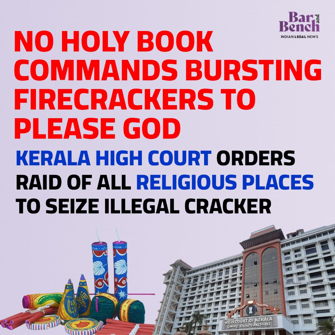 Kerala High Court orders raid of all religious places to seize illegal crackers; says no holy book commands bursting firecrackers to please God Read more here: tinyurl.com/26d7zrbj