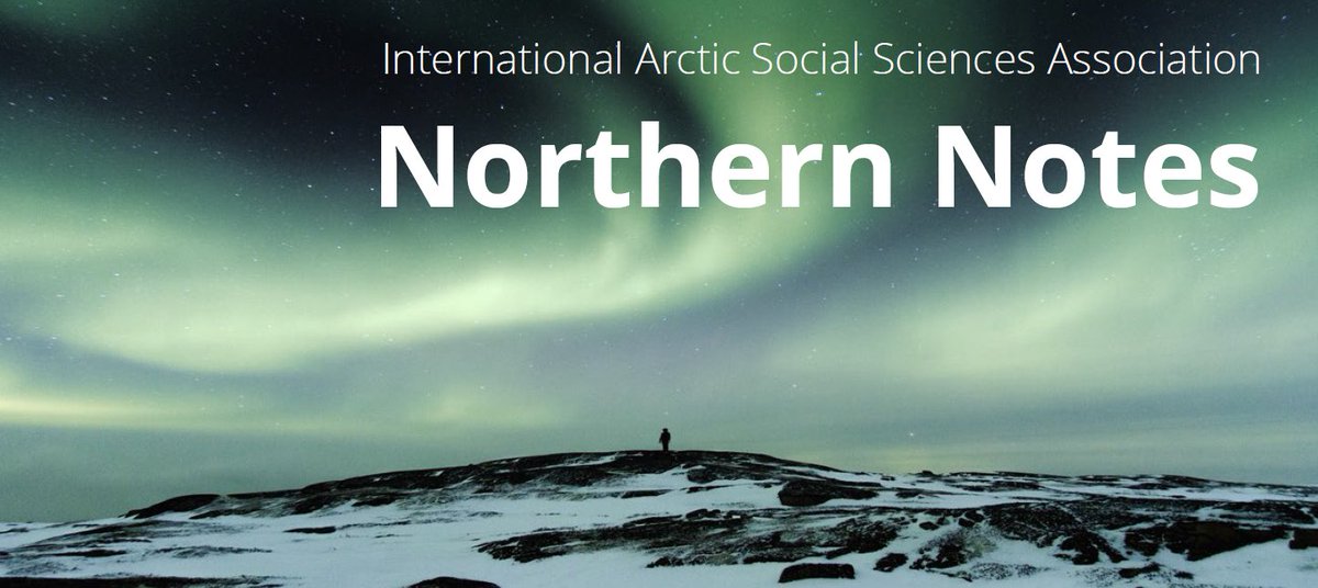IASSA_SocSci's tweet photo. Call for contributions to #NorthernNotes 59, to be publised before Christmas! These may be pieces about the latest developments in #ArcticSocialScience, stories on #research, #fieldstudies, publications or artworks. Send it to iassasecretariat@nord.no
DEADLINE 1 DECEMBER! https://t.co/wzfAq1vTuV