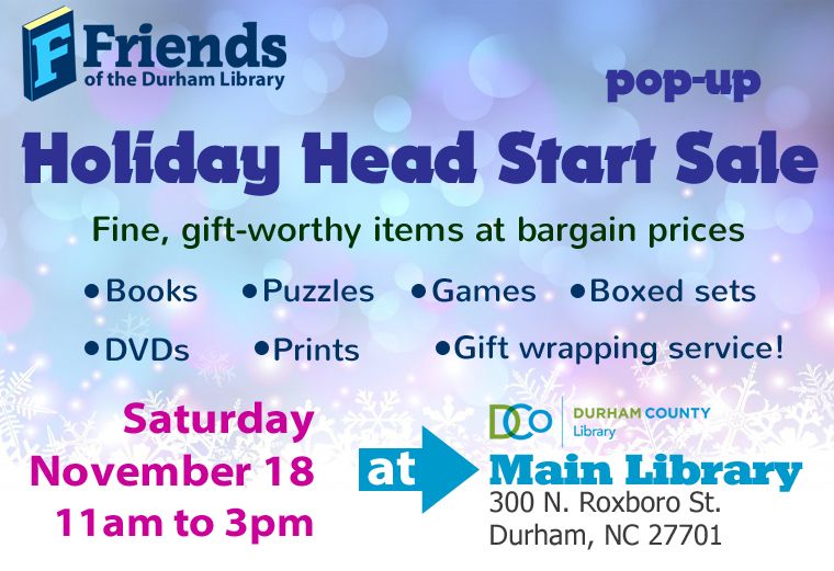 The Friends of the Durham Library will conduct a Holiday Head Start Pop-Up Sale from 11 a.m. to 3 p.m. on Saturday, November 18 at Main Library, 300 North Roxboro Street. We will have many items on sale for bargain prices. Click here for a sneak preview buff.ly/3QIVc2J