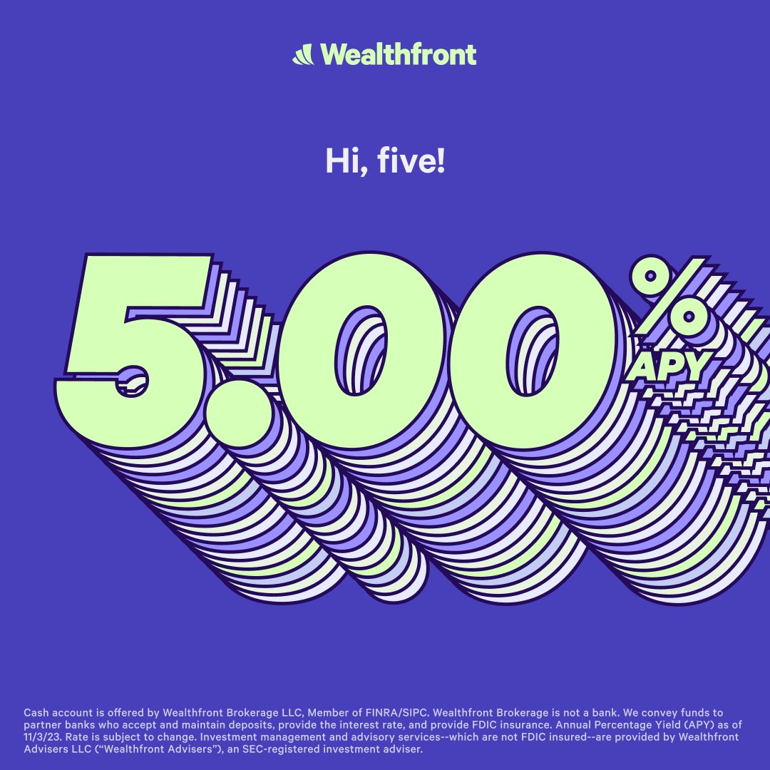 Wealthfront's tweet image. Five has officially arrived. Our Cash Account now earns you an industry-leading 5.00% APY along with up to $8 million in FDIC insurance, both delivered through partner banks. wlthfrnt.co/cash