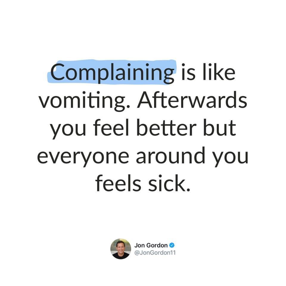 We have a free downloadable “No Complaining Challenge Kit” to help! It includes 5 Things to Do Instead of Complain + 3 No Complaining Tools. Download it at jongordon.com/ncrchallenge