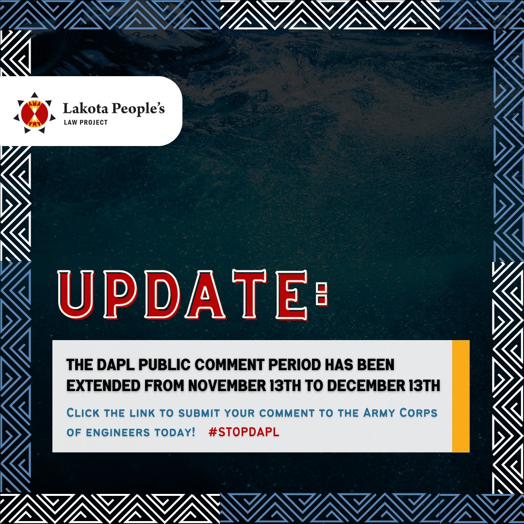 UPDATE: The DAPL commenting period has been extended! You have till December 13th to submit your comment.

Click the link to tell the Army Corps of Engineers to #STOPDAPL  lakota.law/DAPLEIS2023