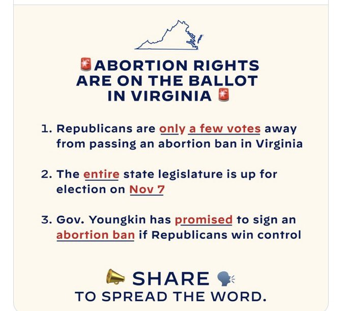 VOTE If you believe it’s your body, your right, because if Youngkin and the Virginia Republicans gain a majority in the legislature they will be empowered to move on a national abortion agenda for 2024. Stop them now before it’s too late.