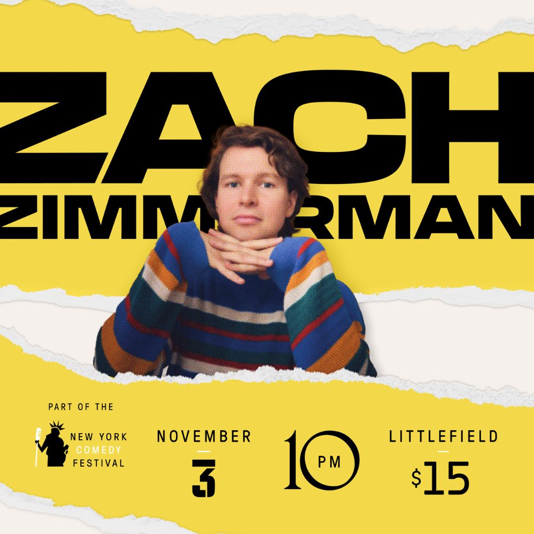 Friday, November 3rd (LATE SHOW): Zach Zimmerman is bringing the funny to littlefield in part of the New York Comedy Festival! With a showtime of 10pm and special guest Sophie Buddle! Tix available now at littlefieldnyc.com // link in bio // later at doors!