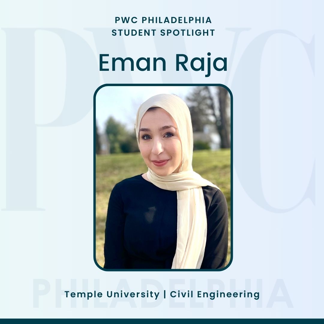 This week's student spotlight is Eman Raja. Eman is pursuing a degree in Civil Engineering at Temple University and is expected to graduate in 2024.