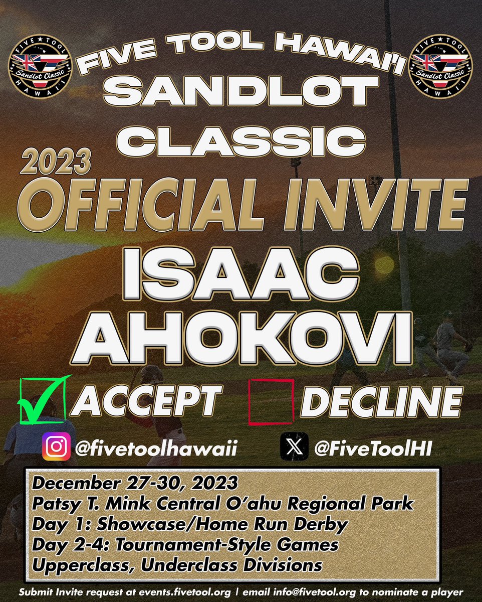 Run it back 🤙🏾 <a href="/FiveTool/">Five Tool Baseball</a> <a href="/FiveToolHI/">Five Tool Hawaii</a> <a href="/ClassicHawaii/">Hawaii Sandlot Classic</a> 

2024 #uncommitted
